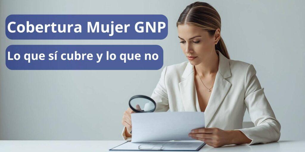 Mujer revisando documentos con lupa para entender qué cubre Cobertura Mujer GNP, sus límites y cómo funciona dentro de un seguro de vida para mujeres